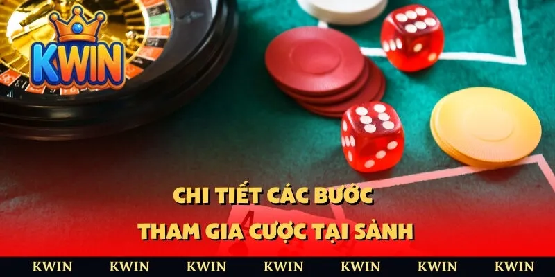 Chi tiết các bước tham gia cược tại sảnh